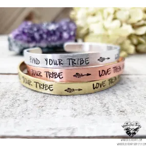 Find your tribe love them hard Cuff
