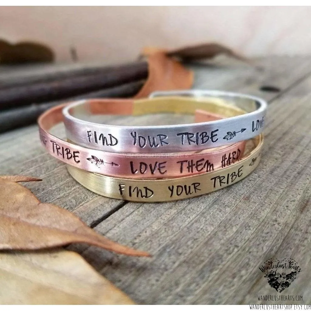 Find your tribe love them hard Cuff