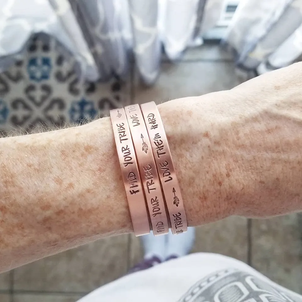 Find your tribe love them hard Cuff